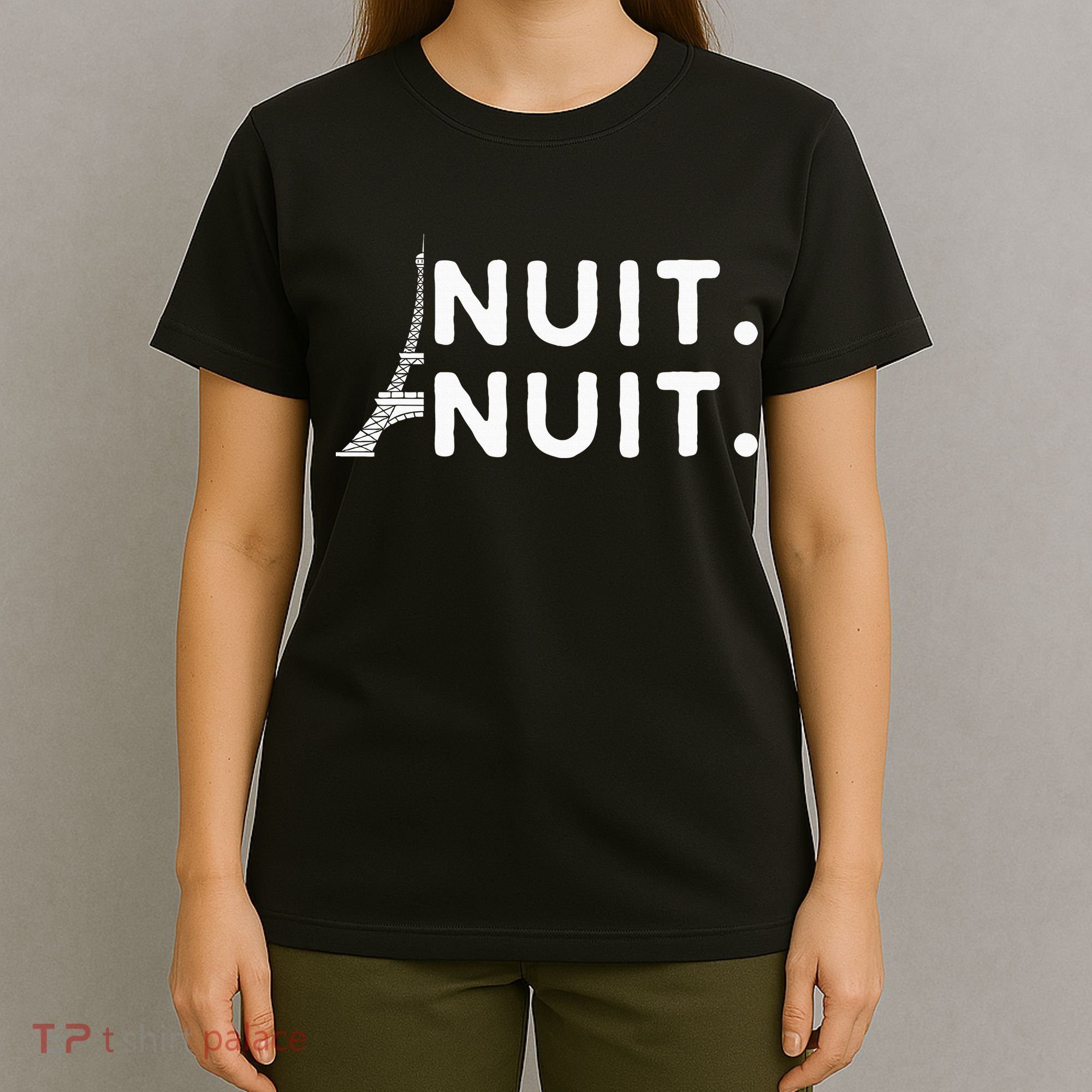 Nuit Nuit Night Night French Words Paris Tower Eiffel T-Shirt