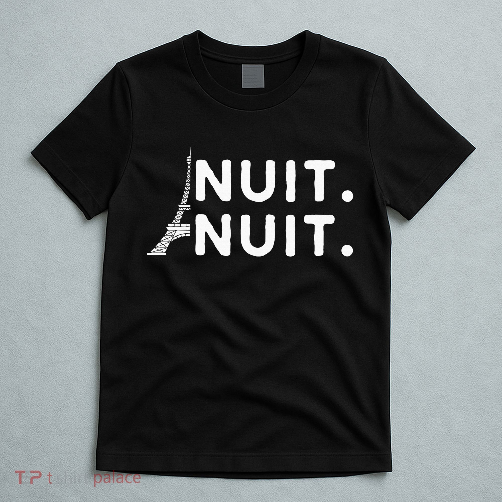 Nuit Nuit Night Night French Words Paris Tower Eiffel T-Shirt