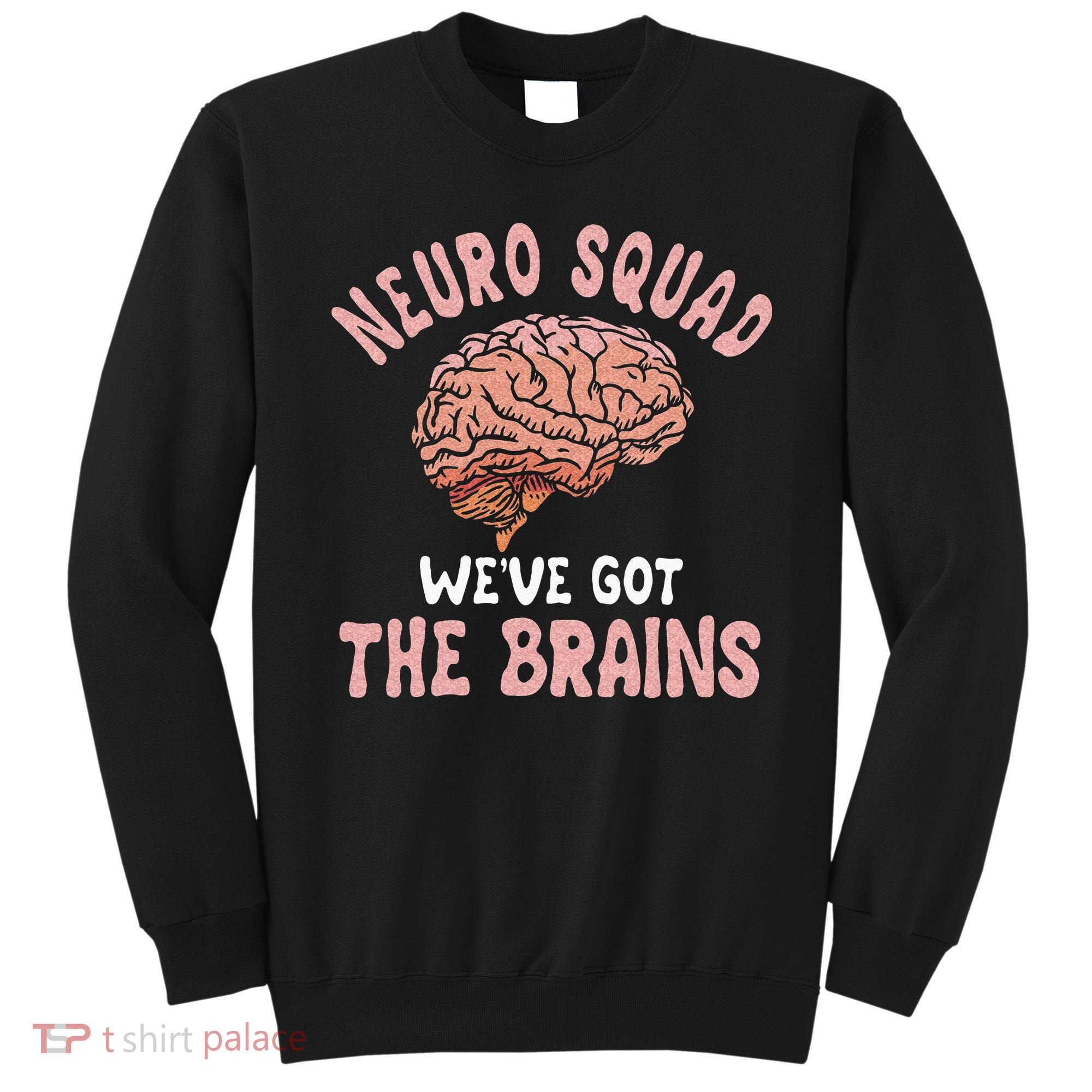 Neurologist Neurosurgeon Neurology Brain Surgeon Neuro Squad Sweatshirt