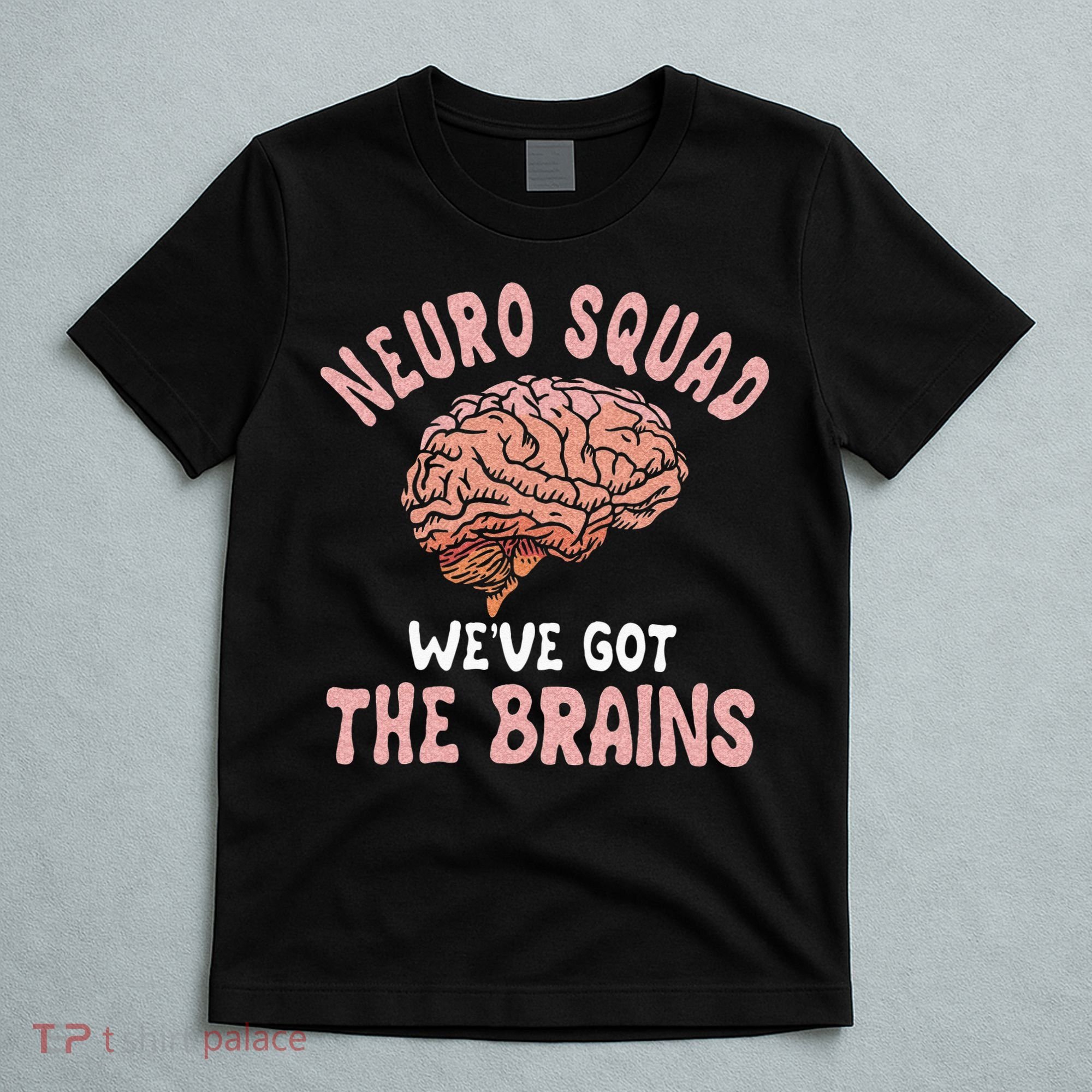 Neurologist Neurosurgeon Neurology Brain Surgeon Neuro Squad T-Shirt