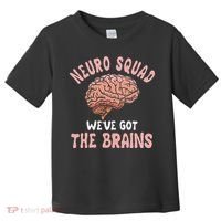 Neurologist Neurosurgeon Neurology Brain Surgeon Neuro Squad Toddler T-Shirt thumb 0