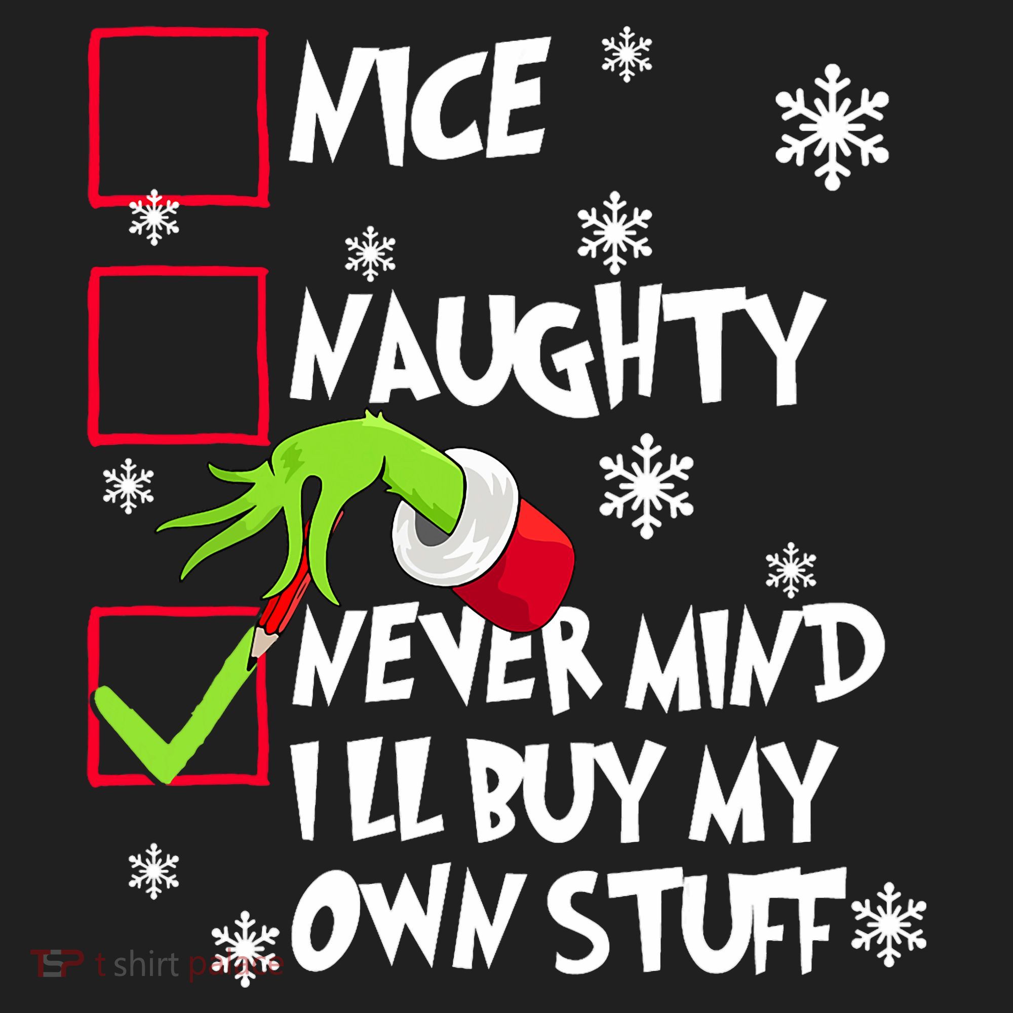Nice Naughty Never Mind ILl Buy My Own Stuff Christmas List Women's Sweatshirt