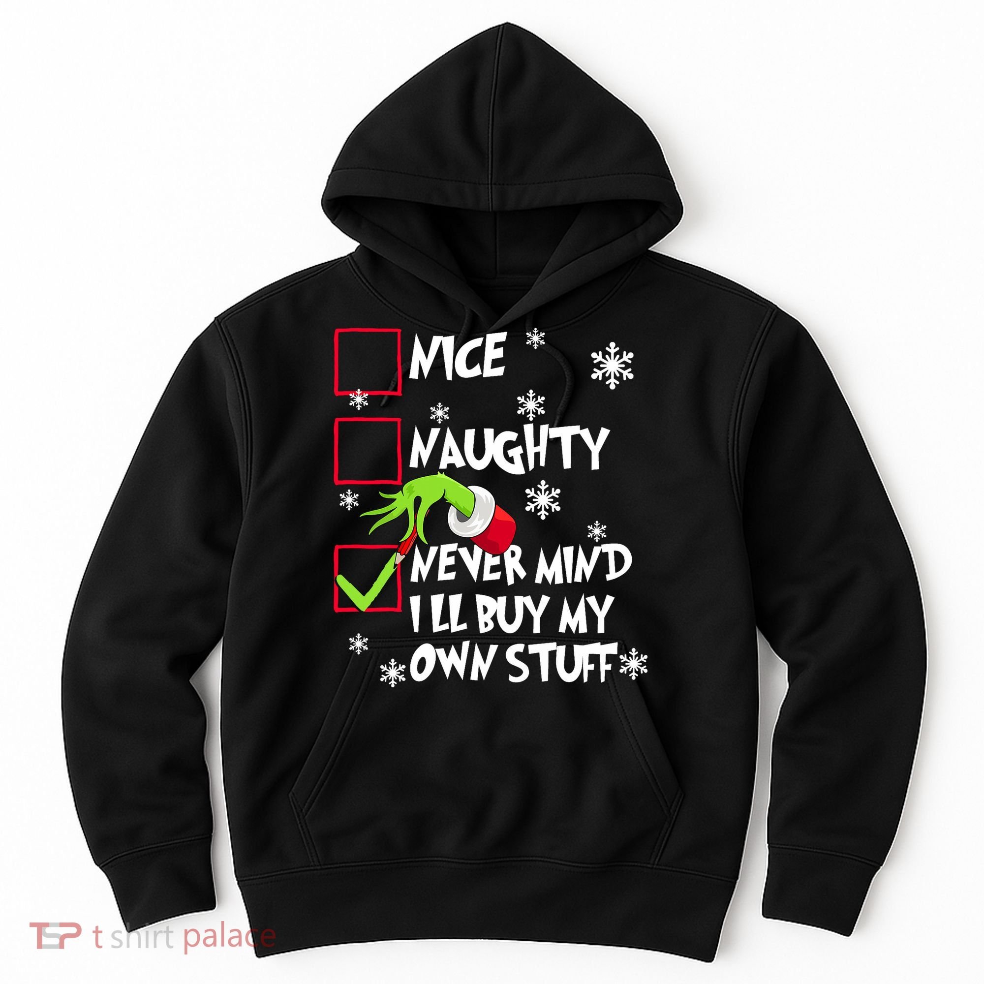 Nice Naughty Never Mind ILl Buy My Own Stuff Christmas List Hoodie