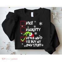 Nice Naughty Never Mind ILl Buy My Own Stuff Christmas List Sweatshirt thumb 2