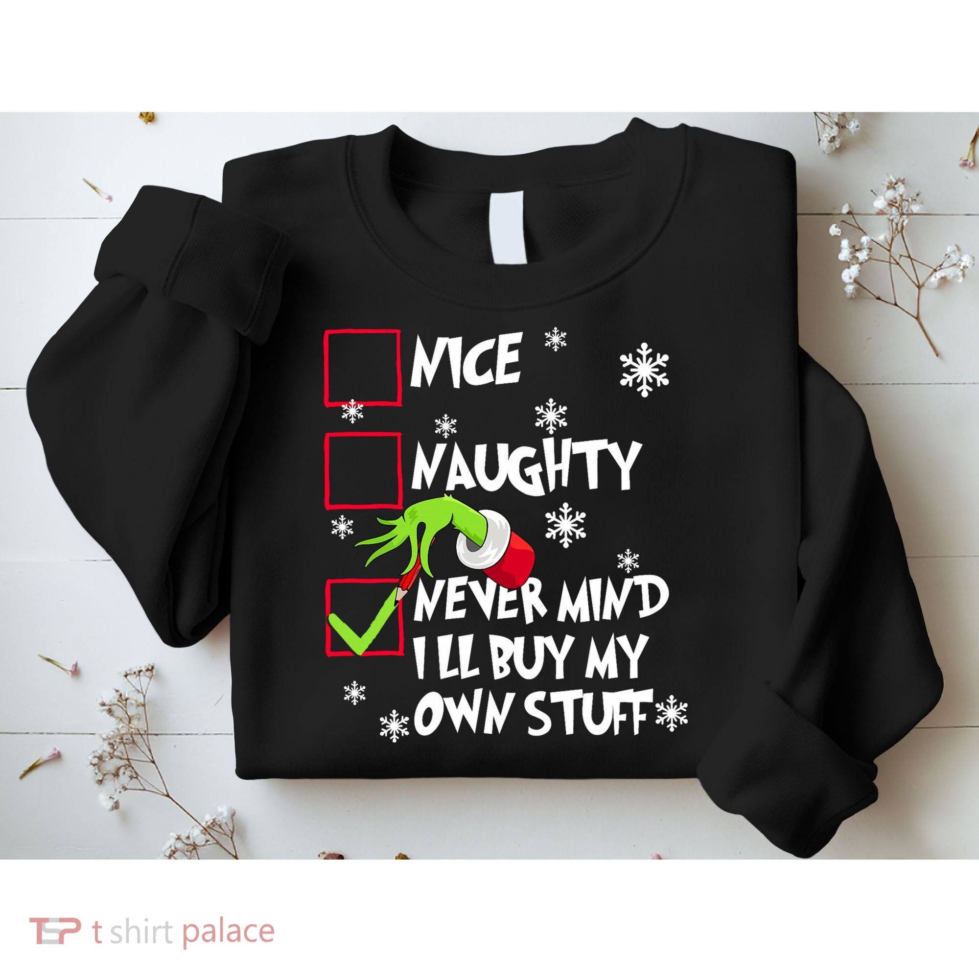 Nice Naughty Never Mind ILl Buy My Own Stuff Christmas List Sweatshirt