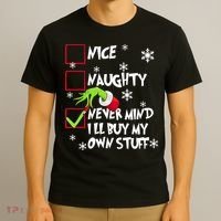 Nice Naughty Never Mind ILl Buy My Own Stuff Christmas List T-Shirt thumb 3