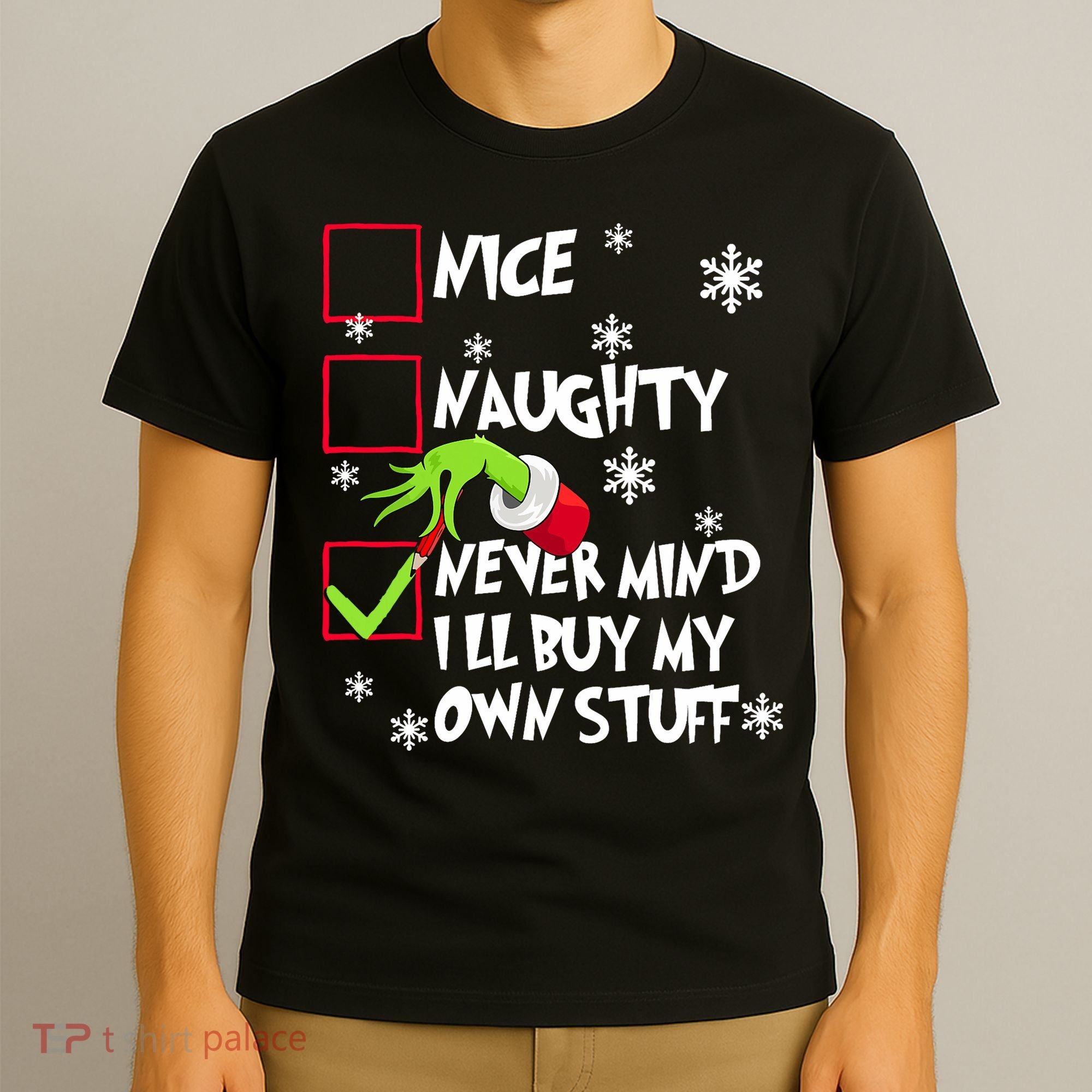 Nice Naughty Never Mind ILl Buy My Own Stuff Christmas List T-Shirt