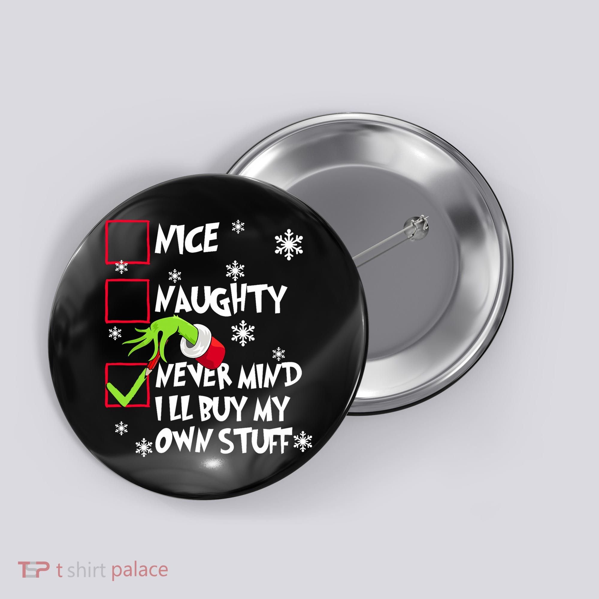 Nice Naughty Never Mind ILl Buy My Own Stuff Christmas List Button