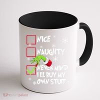 Nice Naughty Never Mind ILl Buy My Own Stuff Christmas List Coffee Mug thumb 1