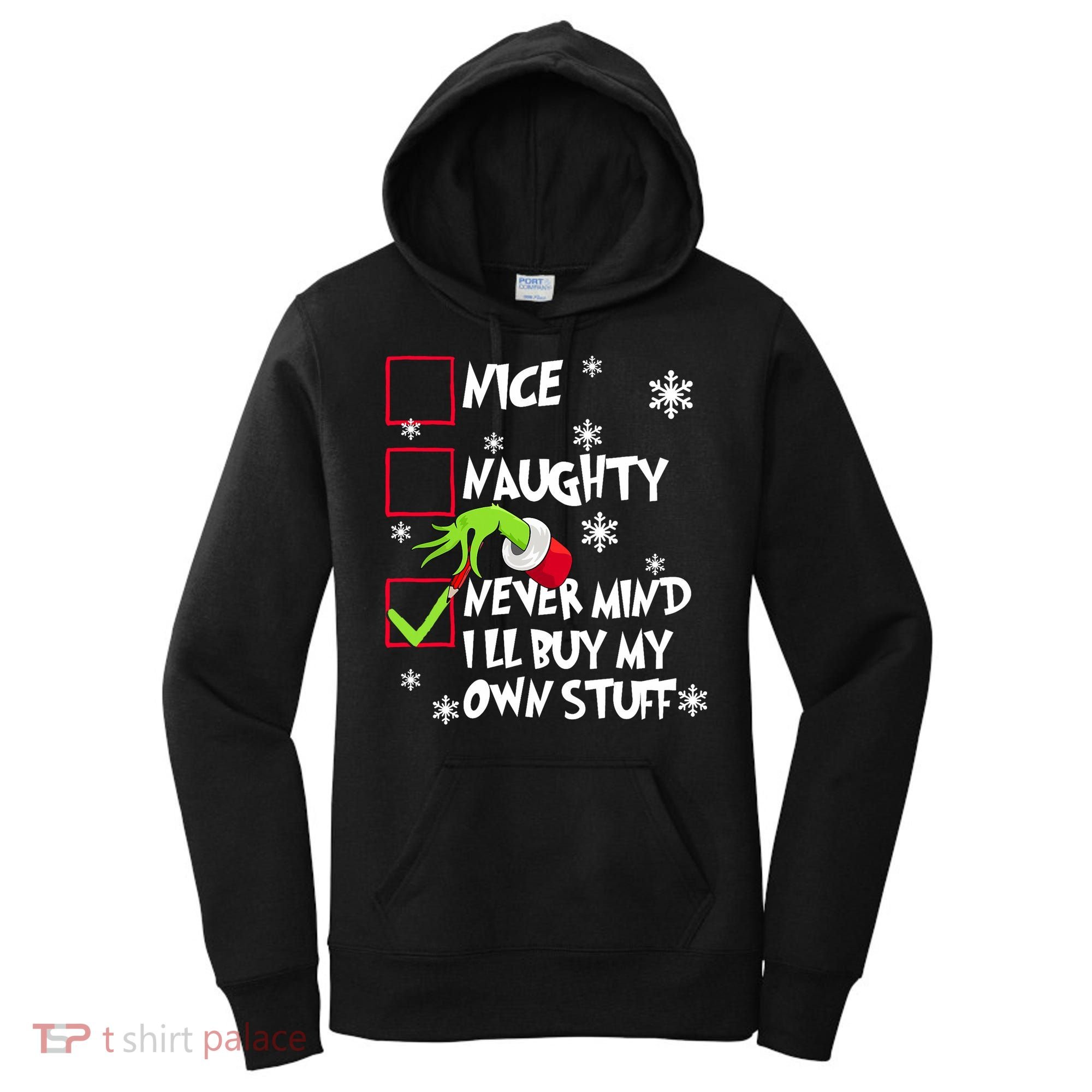 Nice Naughty Never Mind ILl Buy My Own Stuff Christmas List Women's Hoodie