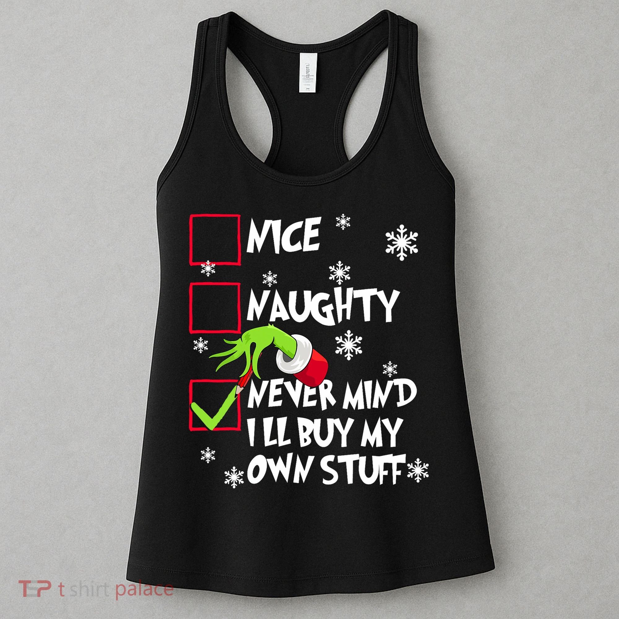 Nice Naughty Never Mind ILl Buy My Own Stuff Christmas List Women's Tank Top