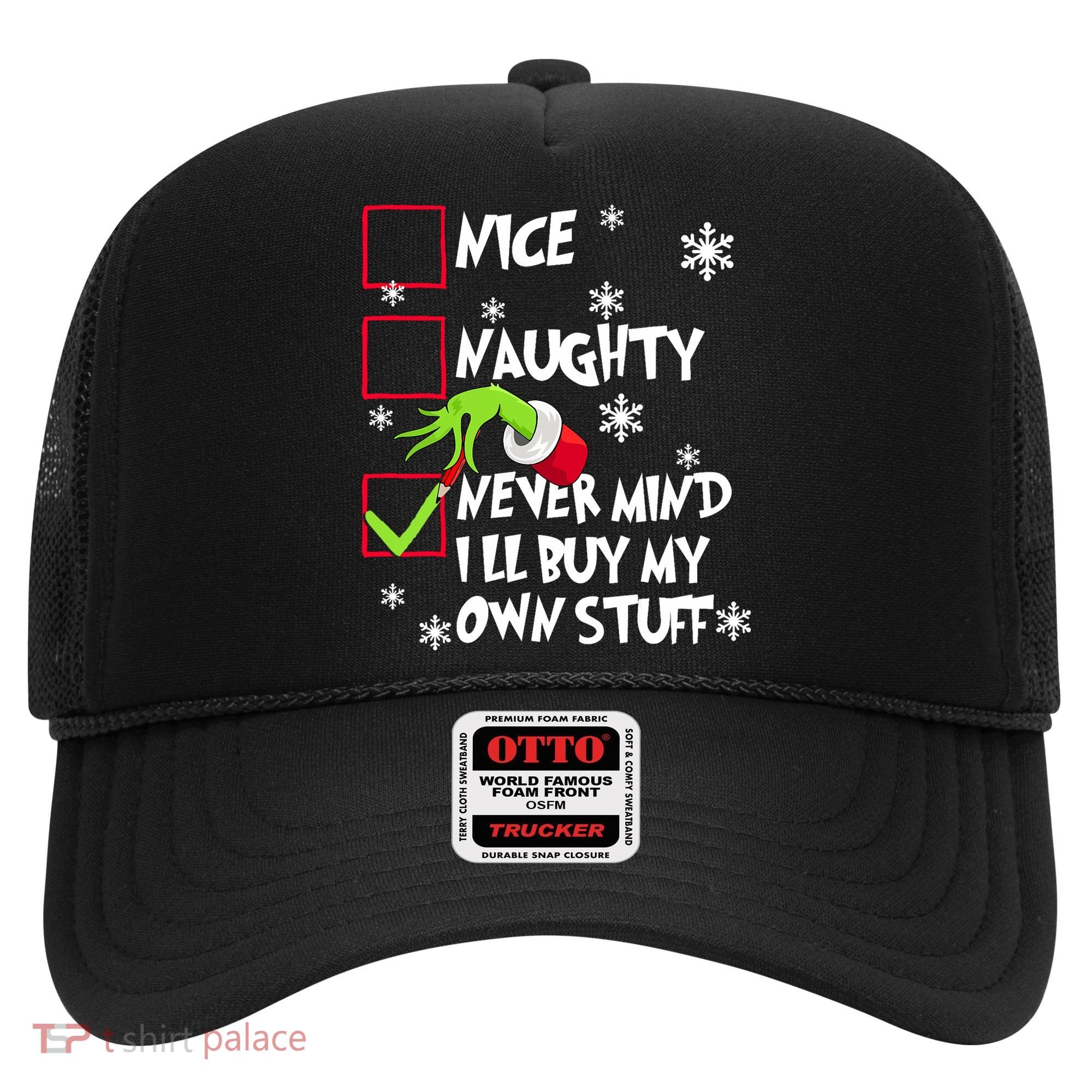 Nice Naughty Never Mind ILl Buy My Own Stuff Christmas List Hat