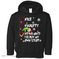 Nice Naughty Never Mind ILl Buy My Own Stuff Christmas List Toddler Hoodie thumb 0