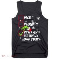Nice Naughty Never Mind ILl Buy My Own Stuff Christmas List Tank Top thumb 0
