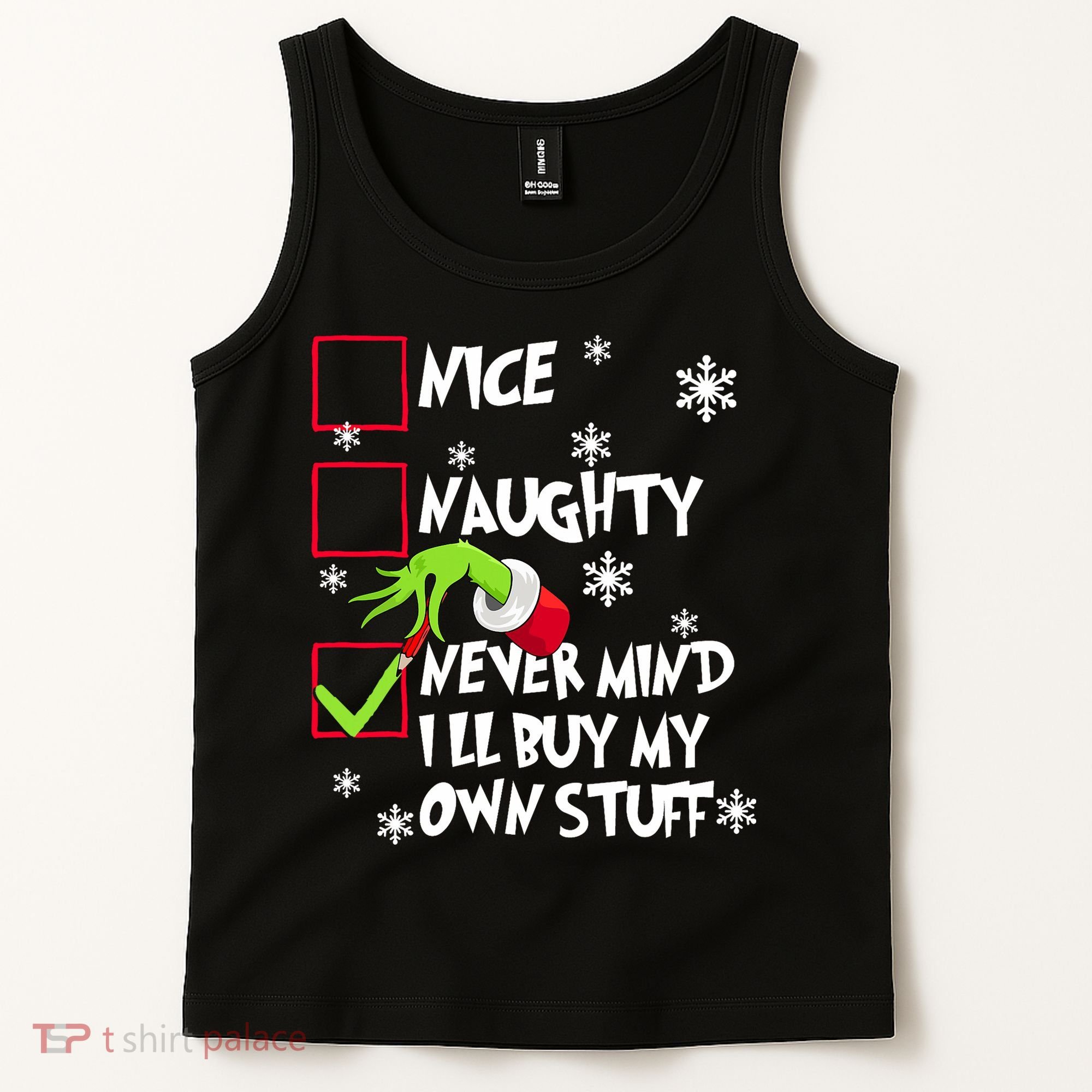 Nice Naughty Never Mind ILl Buy My Own Stuff Christmas List Tank Top