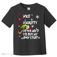 Nice Naughty Never Mind ILl Buy My Own Stuff Christmas List Toddler T-Shirt thumb 0