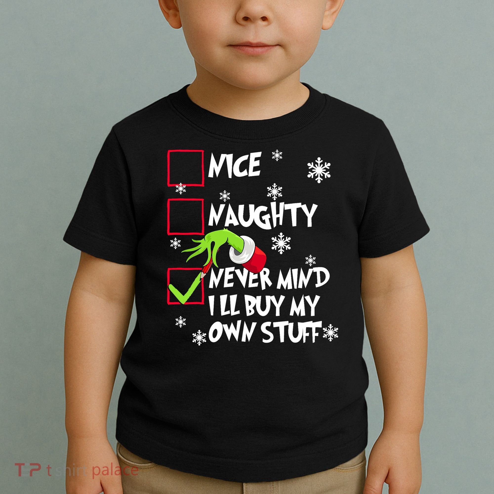 Nice Naughty Never Mind ILl Buy My Own Stuff Christmas List Toddler T-Shirt