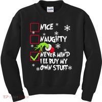 Nice Naughty Never Mind ILl Buy My Own Stuff Christmas List Kids Sweatshirt thumb 0