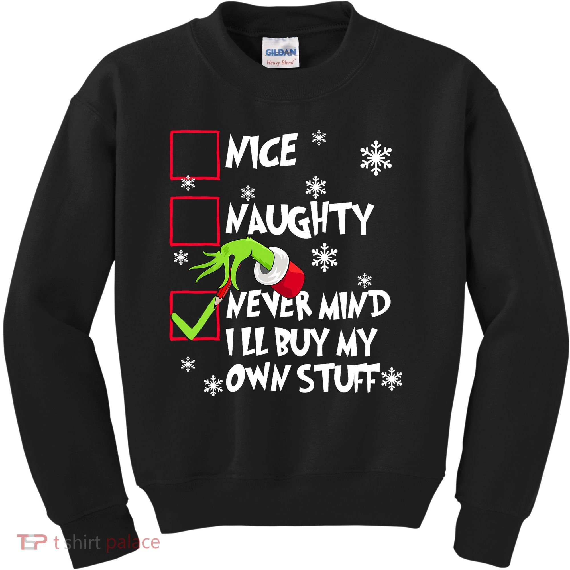 Nice Naughty Never Mind ILl Buy My Own Stuff Christmas List Kids Sweatshirt