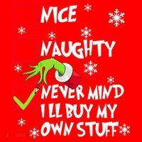 Nice Naughty Never Mind ILl Buy My Own Stuff Christmas List Santa Hat thumb 1