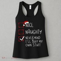 Nice Naughty Never Mind ILl Buy My Own Stuff Christmas List Women's Tank Top thumb 3