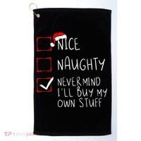 Nice Naughty Never Mind ILl Buy My Own Stuff Christmas List Golf Towel thumb 0