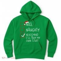 Nice Naughty Never Mind ILl Buy My Own Stuff Christmas List Hoodie thumb 0