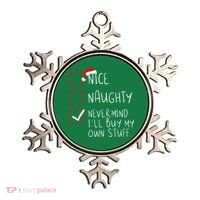 Nice Naughty Never Mind ILl Buy My Own Stuff Christmas List Ornament thumb 0