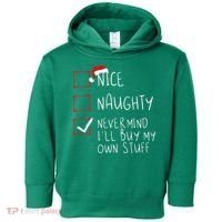 Nice Naughty Never Mind ILl Buy My Own Stuff Christmas List Toddler Hoodie thumb 0