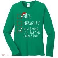 Nice Naughty Never Mind ILl Buy My Own Stuff Christmas List Women's Long Sleeve Shirt thumb 0