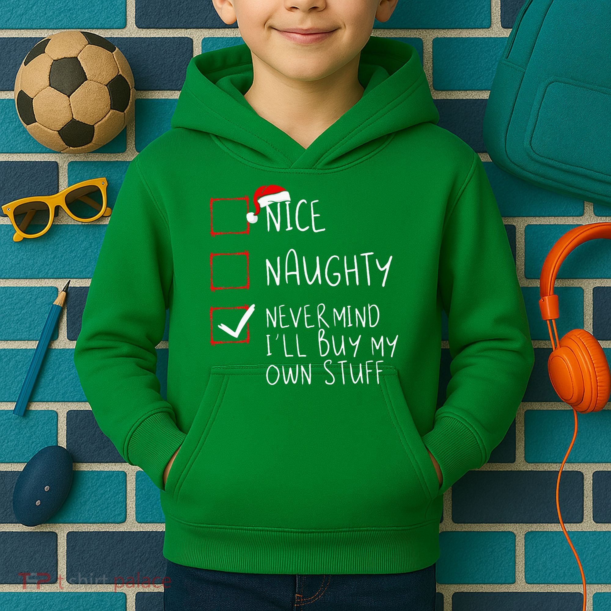 Nice Naughty Never Mind ILl Buy My Own Stuff Christmas List Kids Hoodie