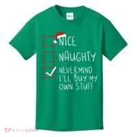 Nice Naughty Never Mind ILl Buy My Own Stuff Christmas List Kids T-Shirt thumb 0