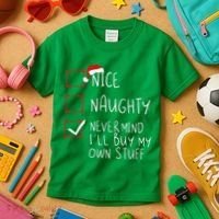 Nice Naughty Never Mind ILl Buy My Own Stuff Christmas List Kids T-Shirt thumb 3