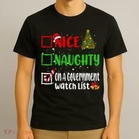 Nice Naughty On A Government Watch List Christmas List T-Shirt thumb 3
