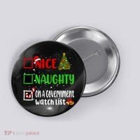Nice Naughty On A Government Watch List Christmas List Button thumb 0
