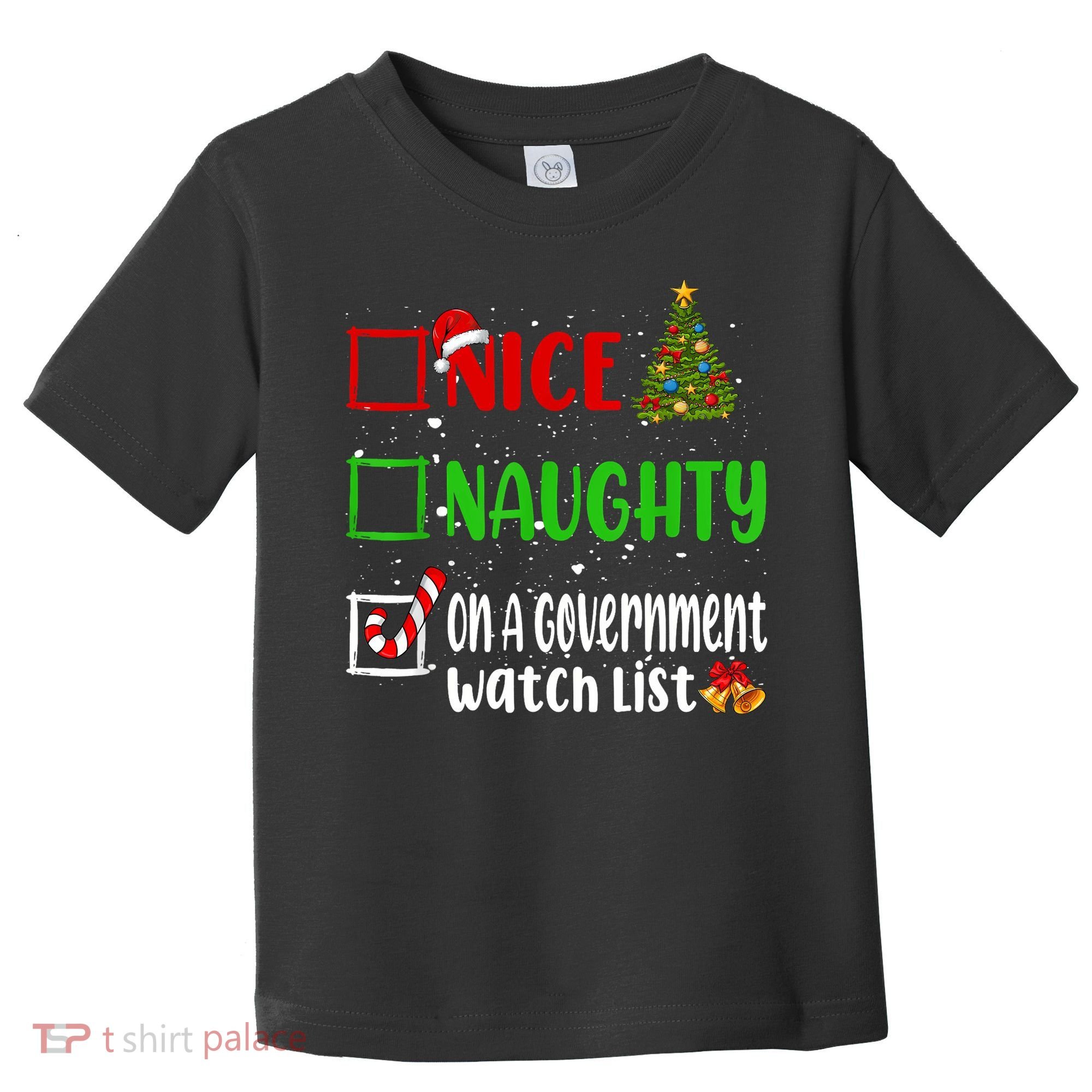 Nice Naughty On A Government Watch List Christmas List Toddler T-Shirt