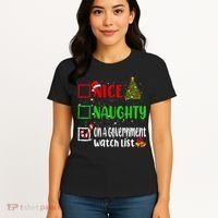 Nice Naughty On A Government Watch List Christmas List Women's T-Shirt thumb 4