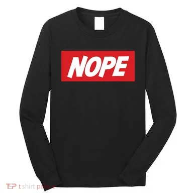 Nope! Long Sleeve Shirt