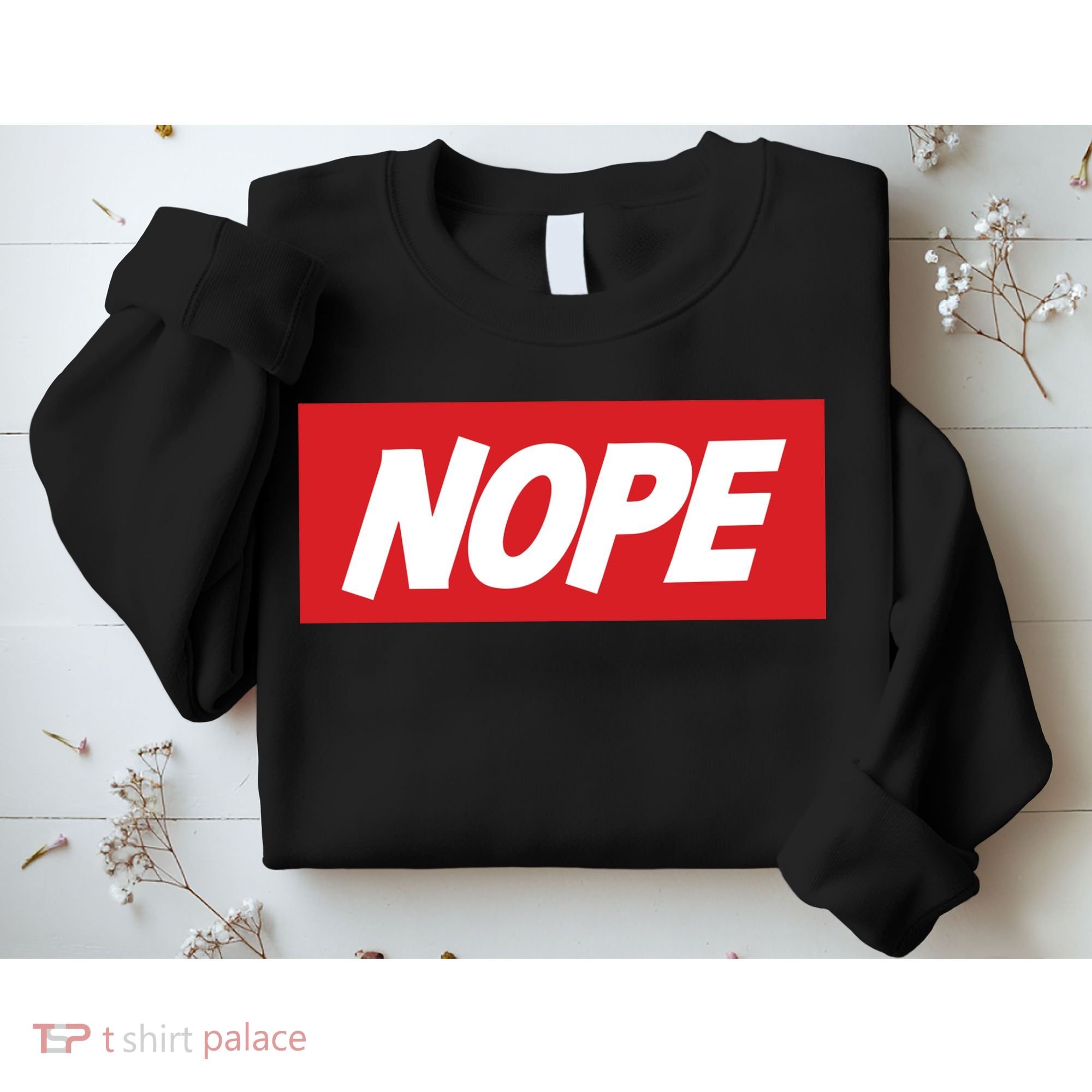 Nope! Sweatshirt