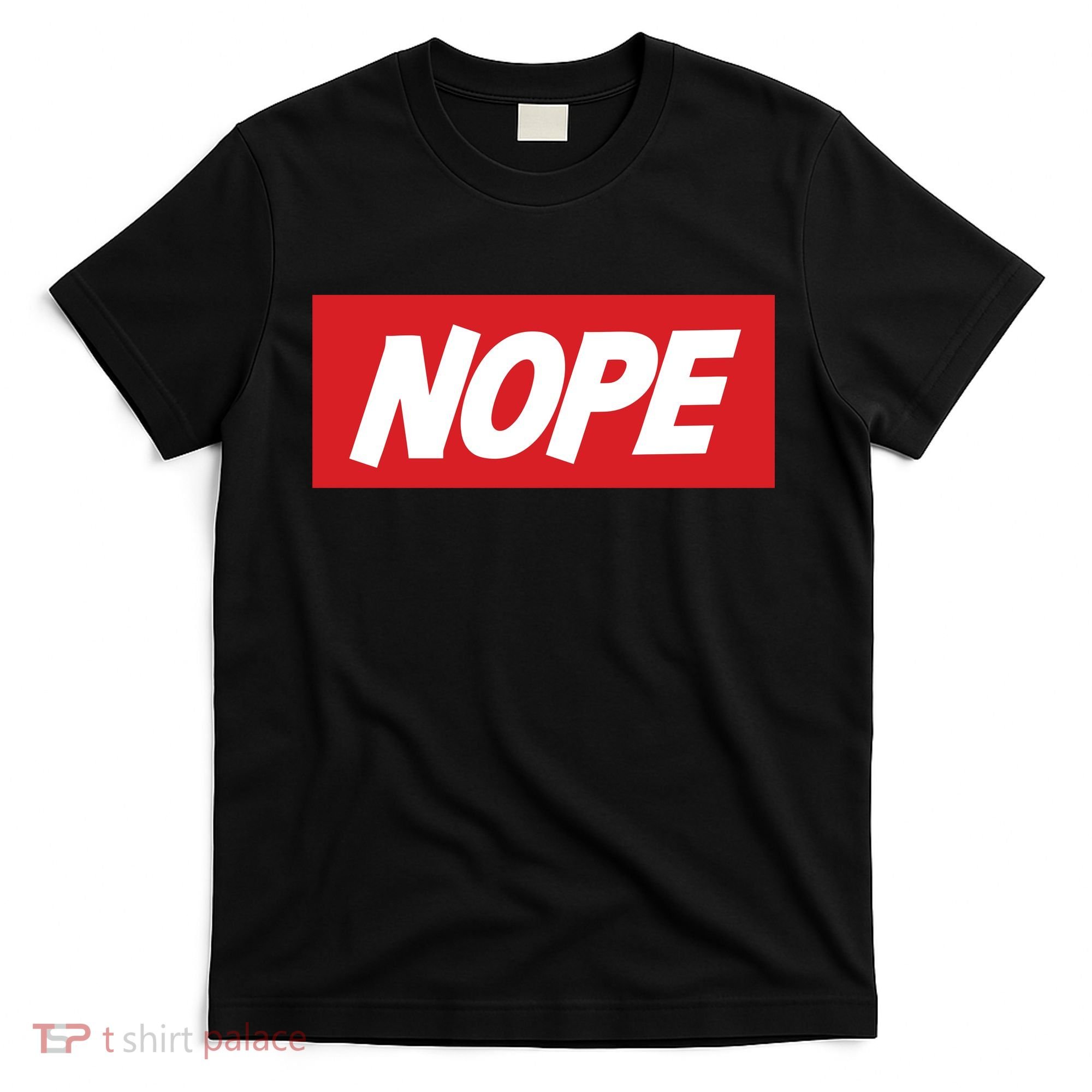 Nope! T-Shirt