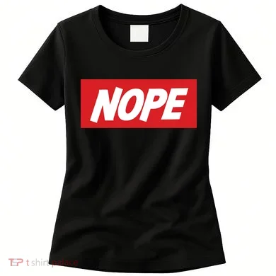 Nope! Women's T-Shirt