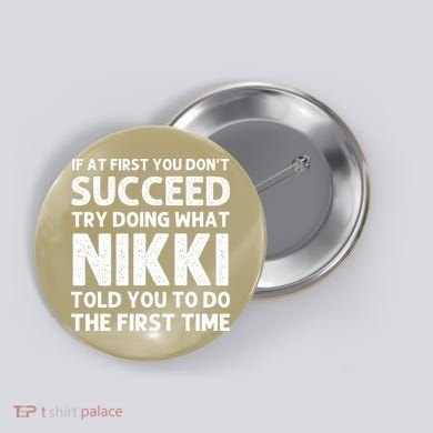 NIKKI Name Personalized Birthday Funny Christmas Joke Button