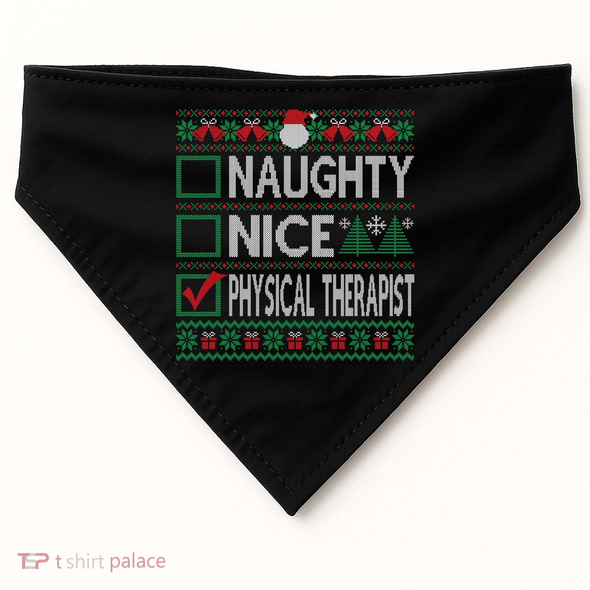 Naughty Nice Physical Therapist Christmas List Ugly Sweater Funny Gift USA-Made Doggie Bandana
