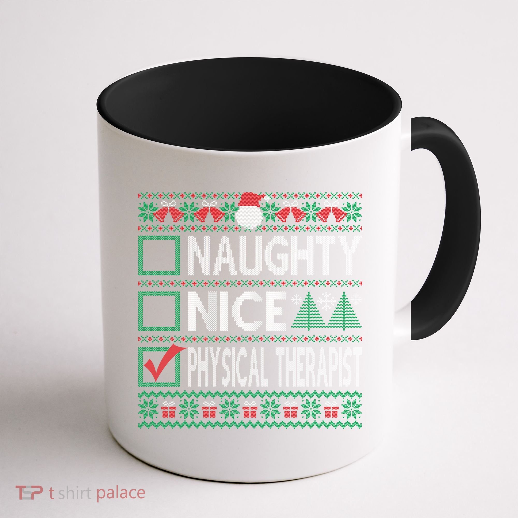 Naughty Nice Physical Therapist Christmas List Ugly Sweater Funny Gift Coffee Mug
