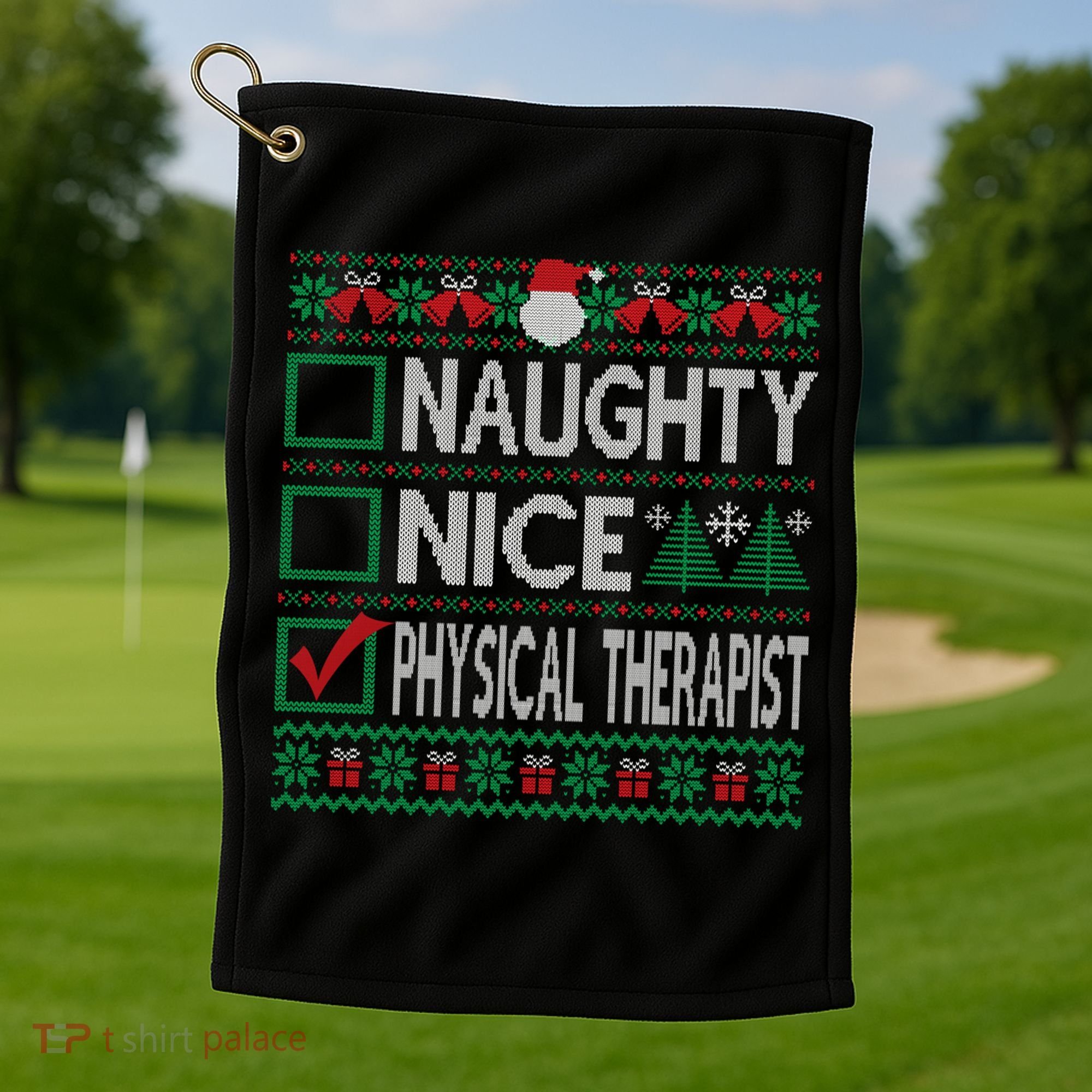Naughty Nice Physical Therapist Christmas List Ugly Sweater Funny Gift Golf Towel