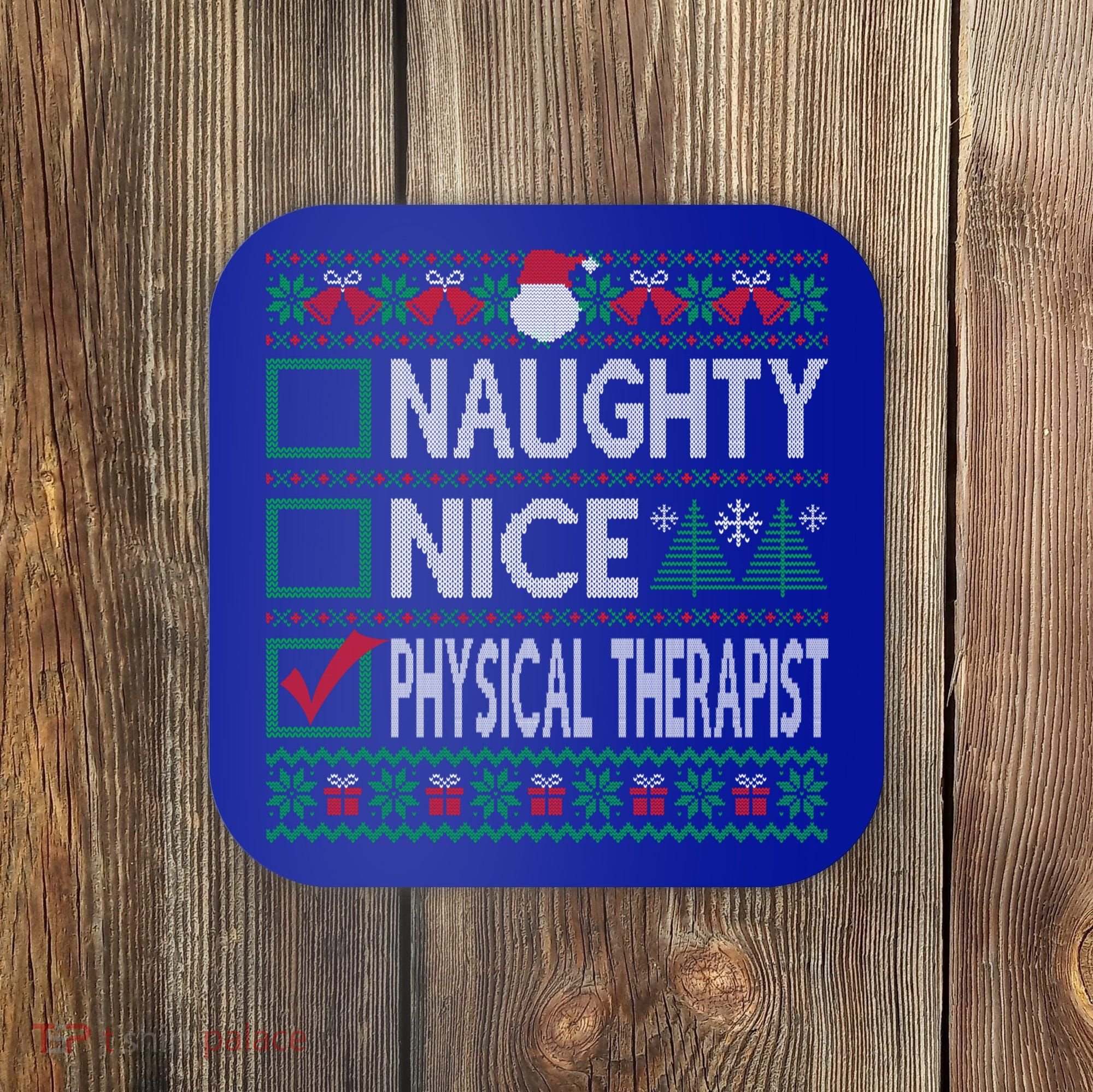 Naughty Nice Physical Therapist Christmas List Ugly Sweater Funny Gift Coaster