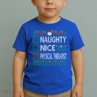 Naughty Nice Physical Therapist Christmas List Ugly Sweater Funny Gift Toddler T-Shirt thumb 2