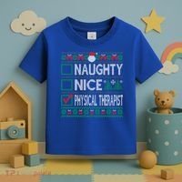 Naughty Nice Physical Therapist Christmas List Ugly Sweater Funny Gift Toddler T-Shirt thumb 3