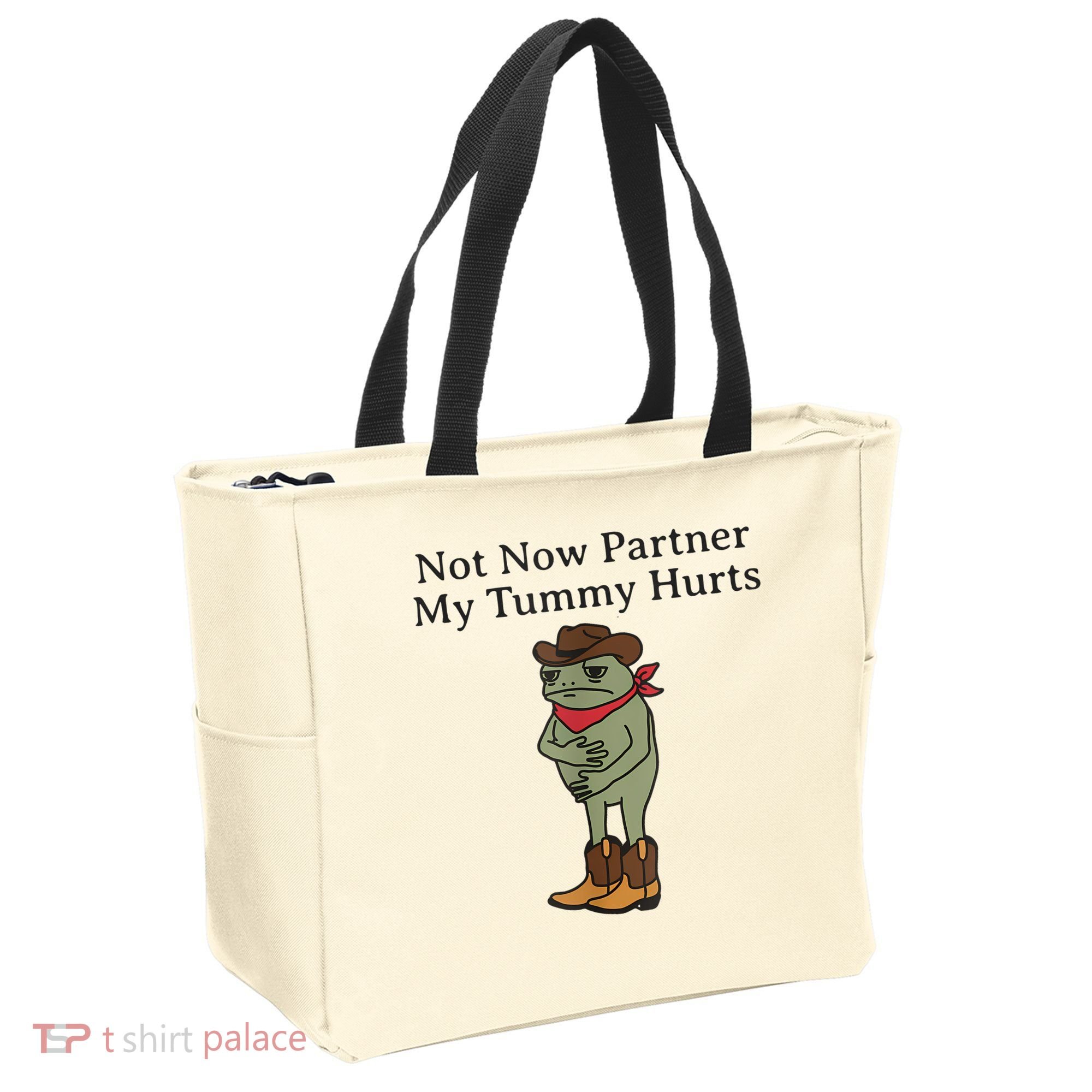 Not Now Partner My Tummy Hurts Funny Frog Tote Bag