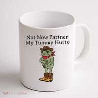 Not Now Partner My Tummy Hurts Funny Frog Coffee Mug thumb 1